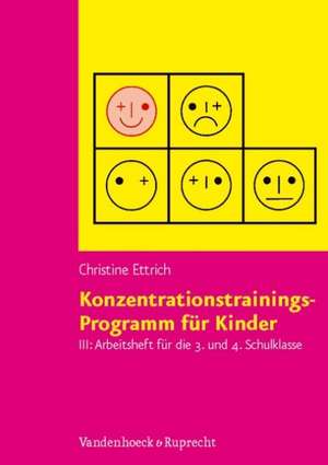 Konzentrationstrainings-Programm Fur Kinder. Arbeitsheft III: 3. Und 4. Schulklasse de Christine Ettrich