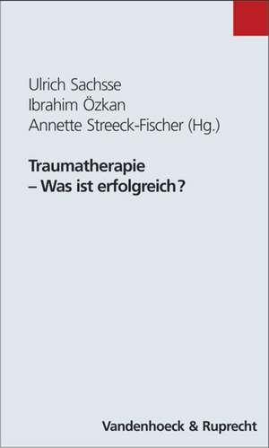 Traumatherapie - Was Ist Erfolgreich?: Erkennen, Verstehen Und Helfen Beim Tourette-Syndrom de Ulrich Sachsse