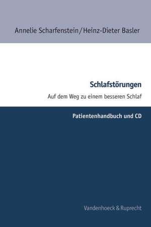 Schlafstorungen - Patientenhandbuch Und CD: Auf Dem Weg Zu Einem Besseren Schlaf. Psychologisches Trainingsprogramm Fur Gruppen- Und Einzelbehandlung de Annelie Scharfenstein