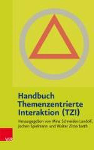 Handbuch Themenzentrierte Interaktion (TZI) de Jochen Spielmann