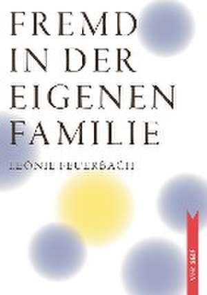 Fremd in der eigenen Familie de Leonie Feuerbach