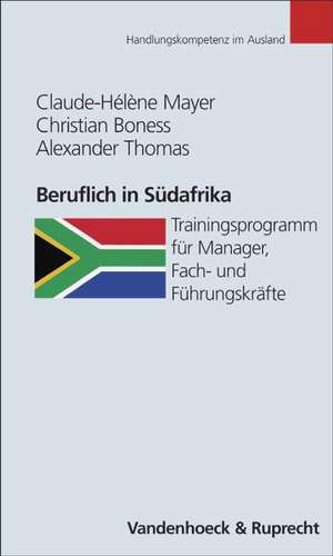 Beruflich in Sudafrika: Trainingsprogramm Fur Manager, Fach- Und Fuhrungskrafte de Claude-Helene Mayer