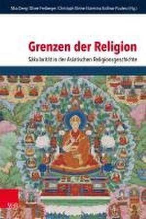 Grenzen der Religion: Skularitt in der Asiatischen Religionsgeschichte de Max Deeg