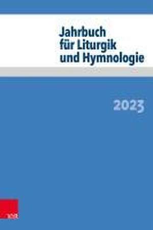 Jahrbuch fr Liturgik und Hymnologie 2023 de Jrg Neijenhuis