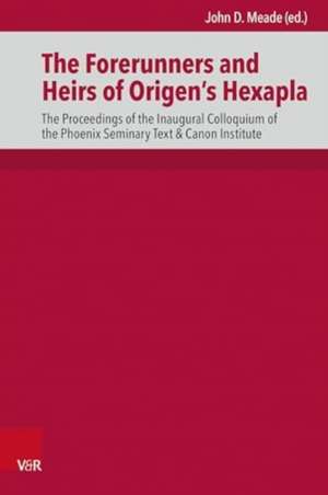 The Forerunners and Heirs of Origen's Hexapla de John D. Meade