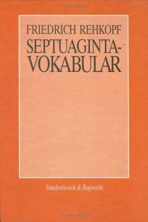 Septuaginta-Vokabular: Ein Handbuch Und Studienreisefuhrer Zur Heiligen Stadt de Friedrich Rehkopf