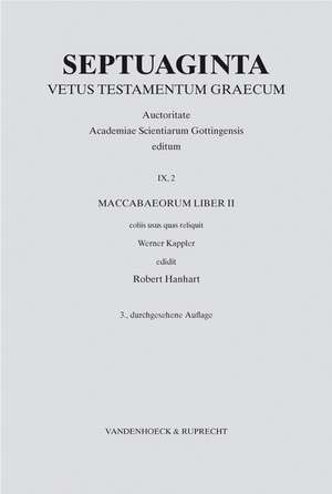 Septuaginta. Vetus Testamentum Graecum: Maccabaeorum Liber II de Robert Hanhart