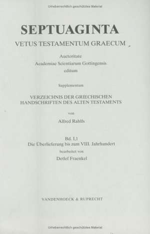 Verzeichnis Der Griechischen Handschriften Des Alten Testaments: Die Uberlieferung Bis Zum VIII. Jahrhundert de Alfred Rahlfs