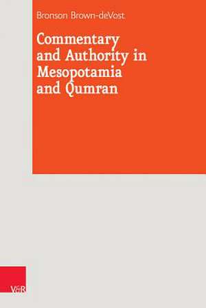 Brown-deVost, B: Commentary and Authority in Mesopotamia de Bronson Brown-deVost