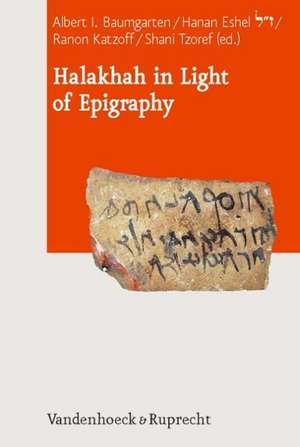 Halakhah in Light of Epigraphy de Shani Tzoref