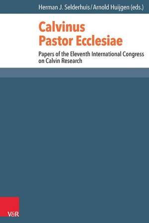 Calvinus Pastor Ecclesiae de Herman J. Selderhuis