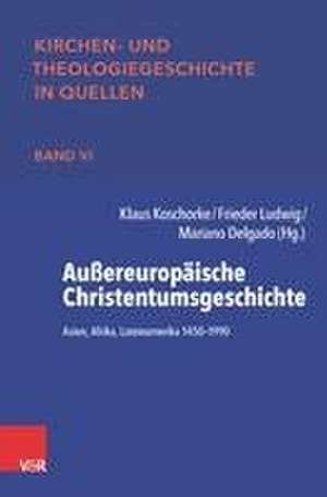 Außereuropäische Christentumsgeschichte de Klaus Koschorke