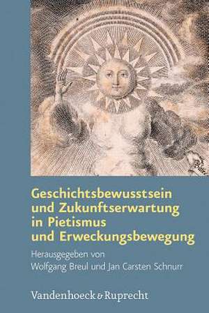 Geschichtsbewusstsein Und Zukunftserwartung in Pietismus Und Erweckungsbewegung: Der Soziale Hintergrund Und Die Denk- Und Lebenswelten Im Spiegel Der Bibliothek Johann Heinrich Lochers (164 de Jan Carsten Schnurr