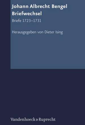 Johann Albrecht Bengel: Briefe 1723-1731 de Dieter Ising