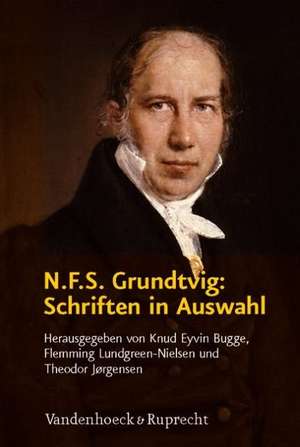 N.F.S. Grundtvig: Schriften In Auswahl de Knud Eyvin Bugge