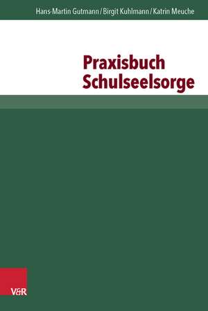 Praxisbuch Schulseelsorge de Hans-Martin Gutmann