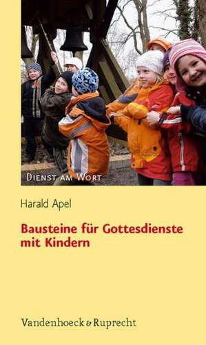 Bausteine Fur Gottesdienste Mit Kindern: Von Der Sehnsucht Nach Dem Paradies de Harald Apel