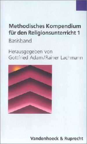 Methodisches Kompendium für den Religionsunterricht 1/2 de Gottfried Adam