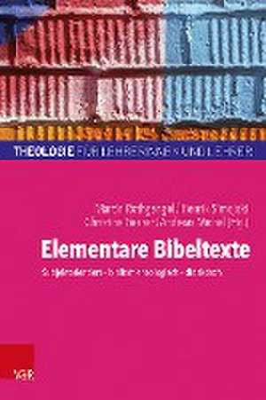 Elementare Bibeltexte de Martin Rothgangel