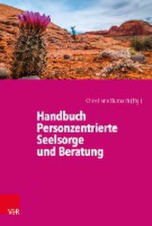 Handbuch Personzentrierte Seelsorge und Beratung de Christiane Burbach