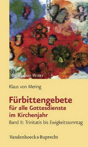 Furbittengebete Fur Alle Gottesdienste Im Kirchenjahr II: Trinitatis Bis Ewigkeitssonntag de Klaus von Mering