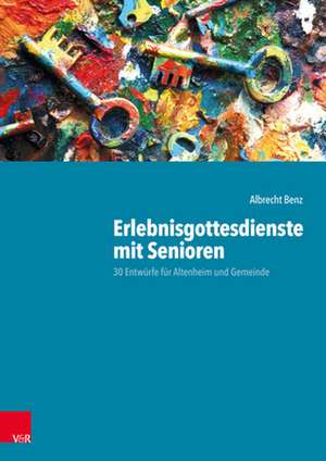 Erlebnisgottesdienste mit Senioren de Albrecht Benz