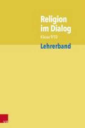 Religion im Dialog Klasse 9/10. Lehrerband de Josef Fath