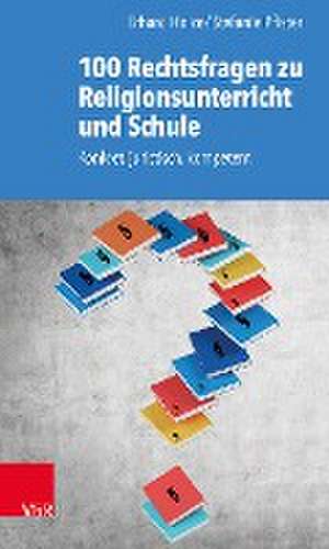 100 Rechtsfragen zu Religionsunterricht und Schule de Erhard Holze