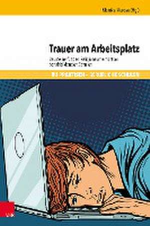 Trauer am Arbeitsplatz de Monika Marose