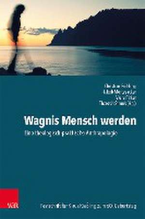 Wagnis Mensch werden: Eine theologisch-praktische Anthropologie de Christiane Frohling