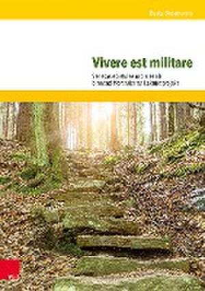 Vivere est militare de Beate Bossmanns