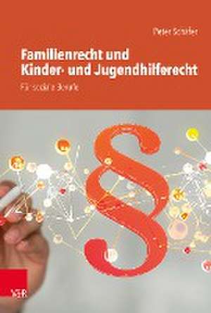 Familienrecht und Kinder- und Jugendhilferecht. Für soziale Berufe de Peter Schäfer