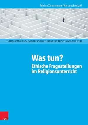 Was tun? Ethische Fragestellungen Religionsunterricht