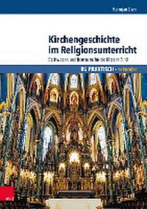 Kirchengeschichte im Religionsunterricht de Harmjan Dam