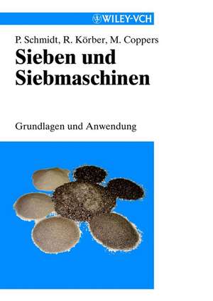 Sieben und Siebmaschinen – Grundlagen und Anwedung de P. Schmidt