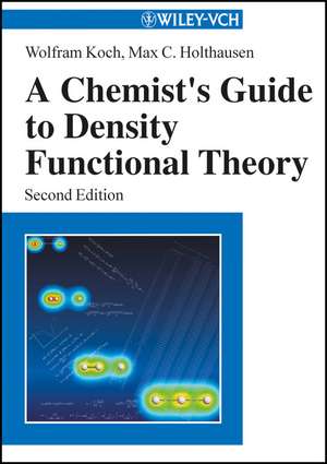 A Chemist′s Guide to Density Functional Theory 2e de W Koch