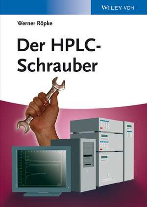 Der HPLC–Schrauber de W Röpke