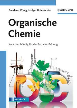 Organische Chemie – Kurz und bündig für die Bachelor–Prüfung de B König