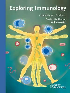 Exploring Immunology – Concepts and Evidence de G MacPherson