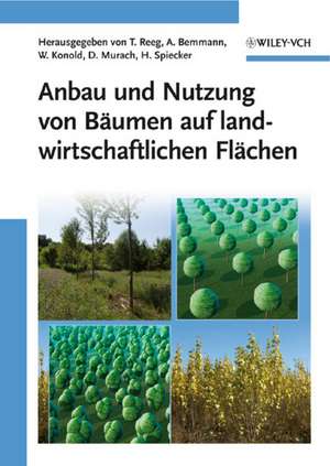 Anbau und Nutzung von Baumen auf landwirtschaftlichen Flachen de T Reeg