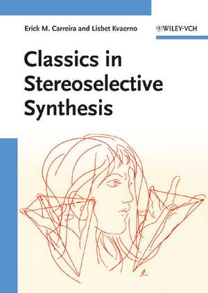 Classics in Stereoselective Synthesis de EM Carreira