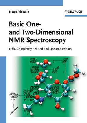 Basic One and Two Dimensional NMR Spectroscopy 5e de H Friebolin