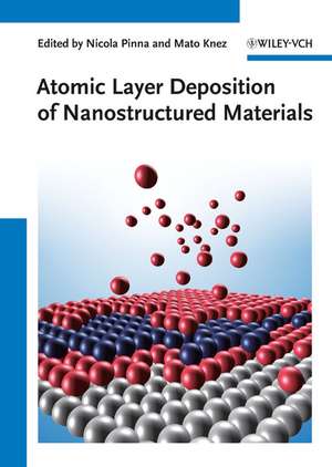 Atomic Layer Deposition of Nanostructured Materials de Nicola Pinna