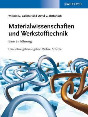 Materialwissenschaften und Werkstofftechnik – Eine Einführung de WD Callister