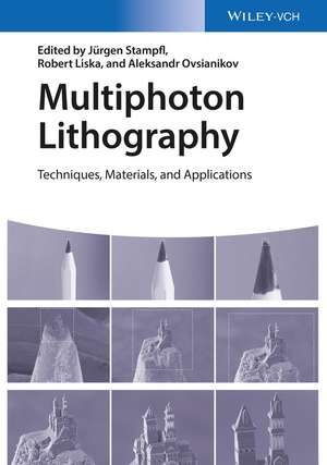 Multiphoton Lithography – Techniques, Materials and Applications de J Stampfl