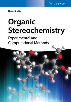 Organic Stereochemistry – Experimental and Computational Methods de H–J Zhu