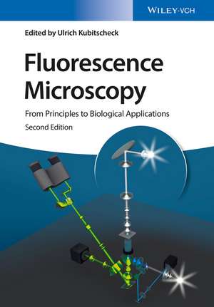 Fluorescence Microscopy – From Principles to Biological Applications 2e de U Kubitscheck