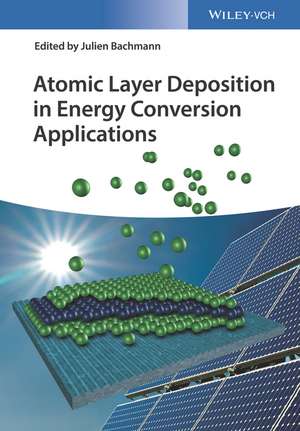 Atomic Layer Deposition in Energy Conversion Applications de J Bachmann