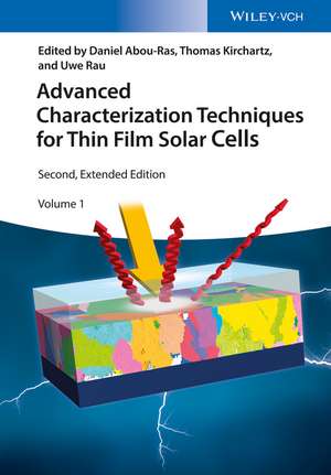 Advanced Characterization Techniques for Thin Film Solar Cells de Daniel Abou–Ras