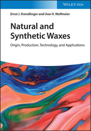 Natural and Synthetic Waxes – Origin, Production, Technology, and Applications de EJ Krendlinger